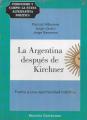 Portada de La Argentina después de Kirchner. Frente a una oportunidad histórica