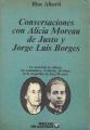 Portada de Conversaciones con Alicia Moreau de Justo y Jorge Luis Borges. La sociedad, la cultura, las costumbres, el idioma, las ideas en la Argentina de hace 80 años.