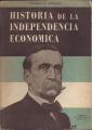 Portada de Historia de la independencia económica