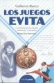 Portada de Los juegos Evita. La historia de una pasión deportiva y solidaria