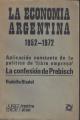 Portada de La economía argentina 1952-1972. Aplicación constante de la política de "libre empresa". La confesión de Prebisch