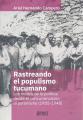 Portada de Rastreando el populismo tucumano. Los modos de la política desde el concurrencismo al peronismo (1935-1948)