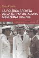 Portada de La política secreta de la última dictadura argentina(1976-1983)