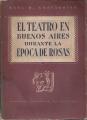 Portada de El teatro en Buenos Aires durante la época de Rosas