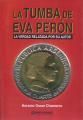 Portada de La tumba de Eva Perón. La verdad relatada por su autor