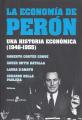 Portada de La economía de Perón. Una historia económica (1946-1955)