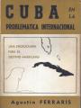 Portada de Cuba en la problemática internacional. Una encrucijada para el desino americano
