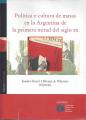 Portada de Política y cultura de masas en la Argentina de la primera mitad del siglo XX