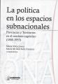 Portada de La política en los espacios subnacionales. Provincias y territorios en el nordeste argentino(1880-1955).