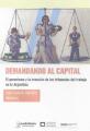 Portada de Demandando al capital. El peronismo y la creación de los tribunales del trabajo en la Argentina