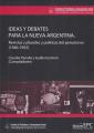 Portada de Ideas y debates para la Nueva Argentina. Revistas culturales y políticas del peronismo(1946-1955).