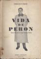 Portada de Vida de Perón.(Unica biografía de Juan Domingo Perón).