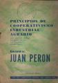 Portada de Principios de cooperativismo industrial agrario del Excmo.Señor Presidente de la Nación Argentina General Juan Perón