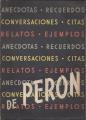 Portada de Anécdotas, recuerdos, conversaciones, citas, relatos, ejemplos de Perón,