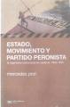 Portada de Estado, movimiento y Partido Peronista. Ingeniería institucional en Santa Fe, 1943-1955.