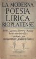 Portada de La moderna poesía lírica rioplatense. Desde Lugones y Herrera y Reissig hasta nuestros días.
